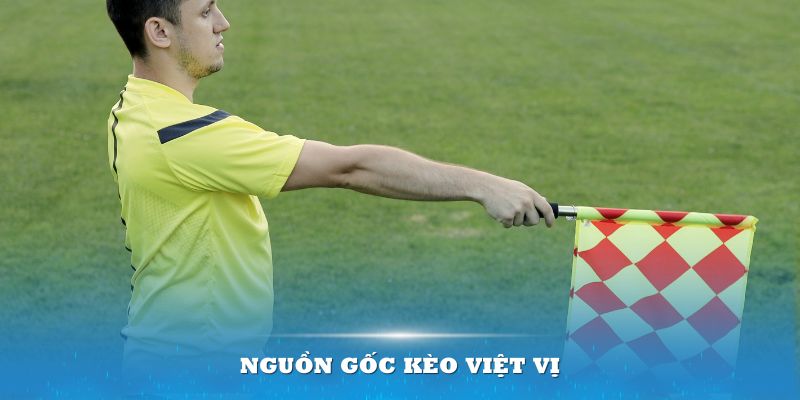 Nguồn gốc kèo Việt vị